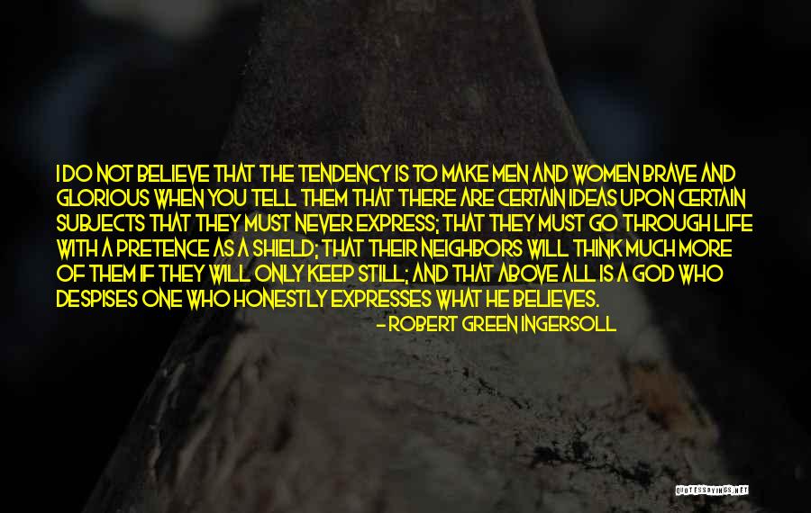 As Brave As You Quotes By Robert Green Ingersoll As Brave As You Quotes By Robert Green Ingersoll