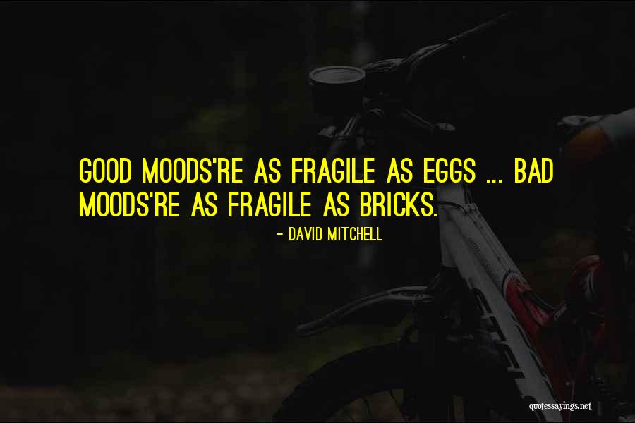 As Fragile As Quotes By David Mitchell