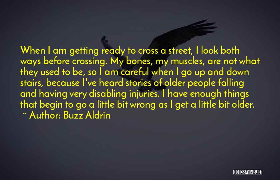 As I Am Getting Older Quotes By Buzz Aldrin