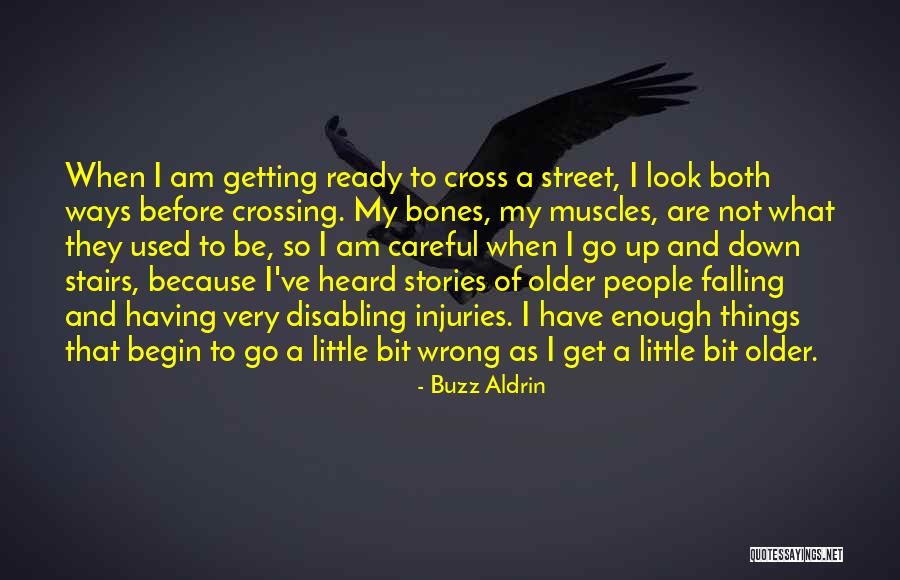 As I Am Getting Older Quotes By Buzz Aldrin As I Am Getting Older Quotes By Buzz Aldrin