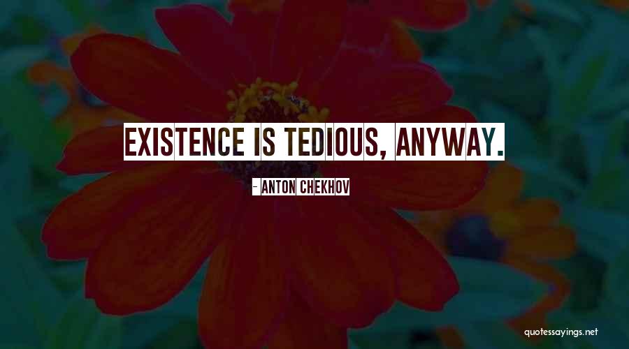 As I Lay Dying Addie Quotes By Anton Chekhov As I Lay Dying Addie Quotes By Anton Chekhov