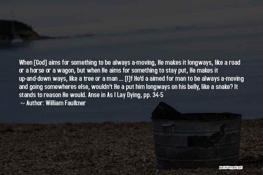 As I Lay Dying Quotes By William Faulkner