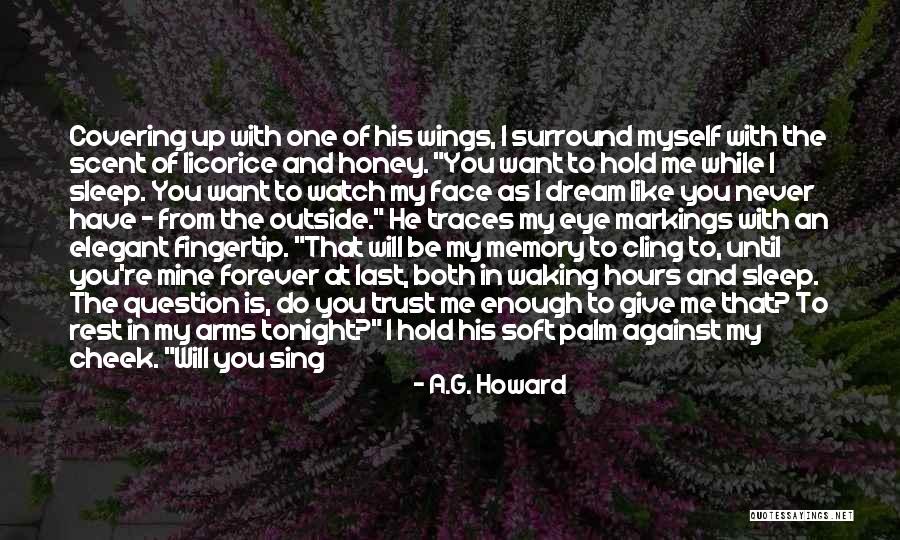 As I Watch You Sleep Quotes By A.G. Howard As I Watch You Sleep Quotes By A.G. Howard