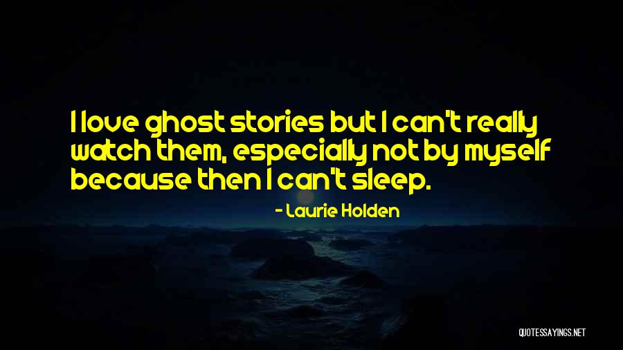 As I Watch You Sleep Quotes By Laurie Holden As I Watch You Sleep Quotes By Laurie Holden