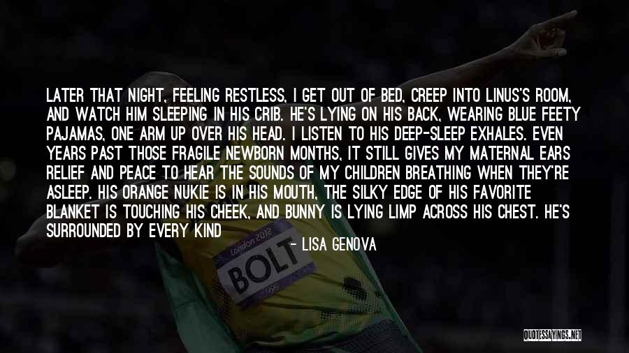 As I Watch You Sleep Quotes By Lisa Genova As I Watch You Sleep Quotes By Lisa Genova