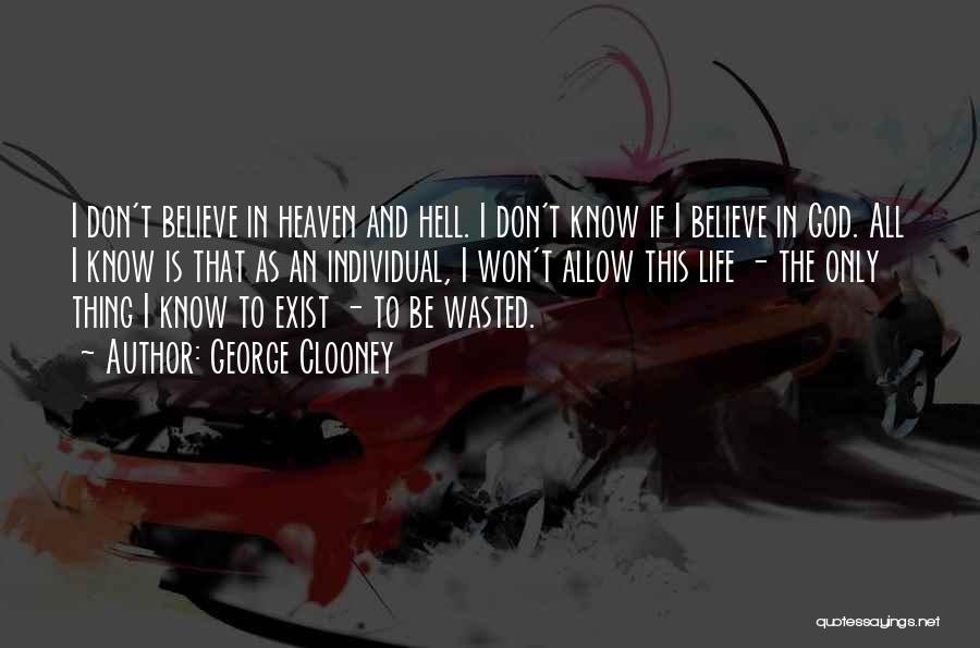 As If I Don't Exist Quotes By George Clooney