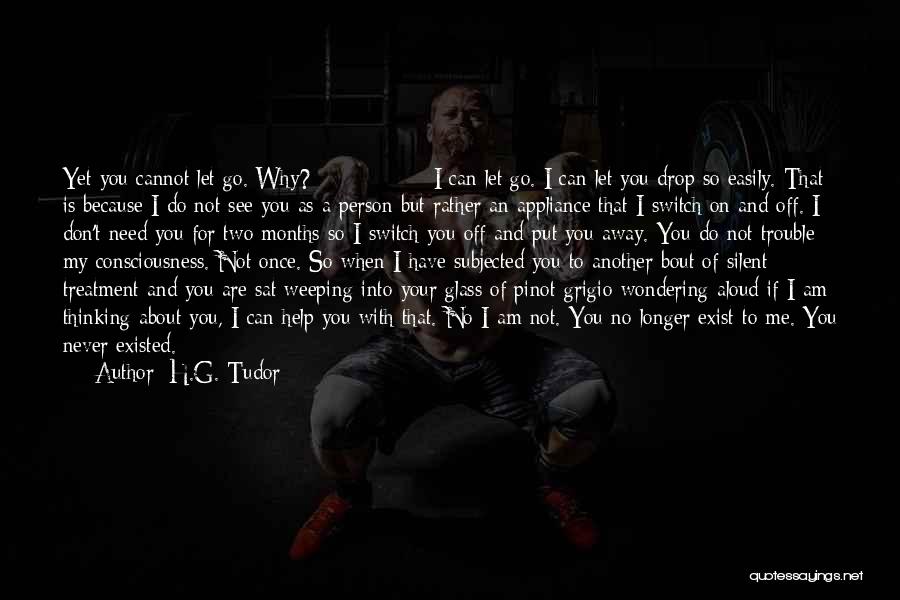 As If I Don't Exist Quotes By H.G. Tudor