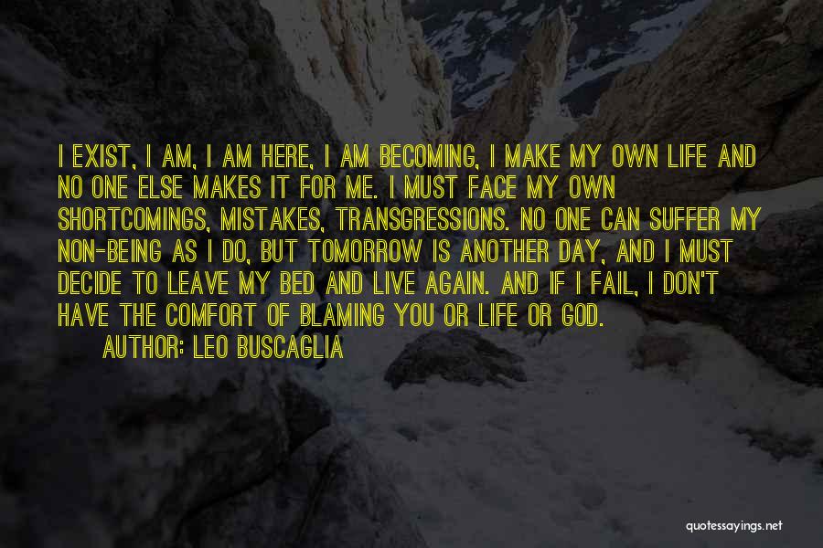 As If I Don't Exist Quotes By Leo Buscaglia