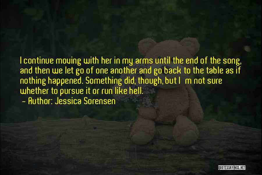 As If Nothing Happened Quotes By Jessica Sorensen
