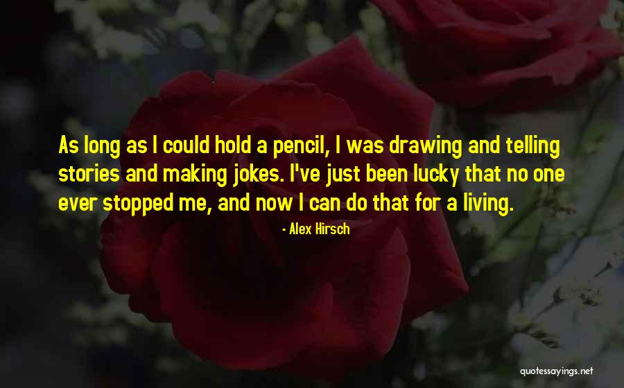 As Long As I'm Living Quotes By Alex Hirsch As Long As I'm Living Quotes By Alex Hirsch