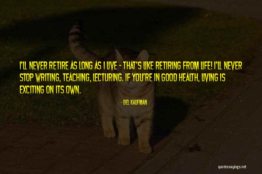 As Long As I'm Living Quotes By Bel Kaufman