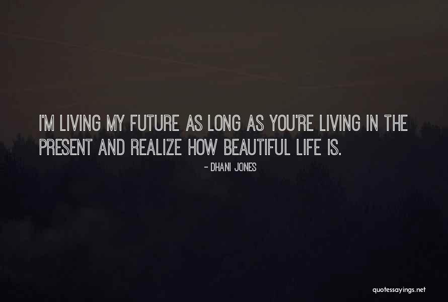 As Long As I'm Living Quotes By Dhani Jones