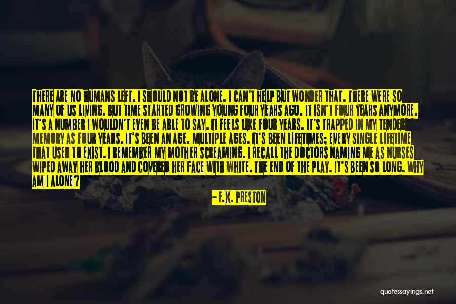 As Long As I'm Living Quotes By F.K. Preston As Long As I'm Living Quotes By F.K. Preston