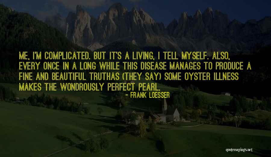 As Long As I'm Living Quotes By Frank Loesser As Long As I'm Living Quotes By Frank Loesser
