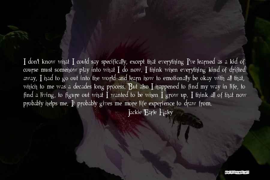 As Long As I'm Living Quotes By Jackie Earle Haley As Long As I'm Living Quotes By Jackie Earle Haley