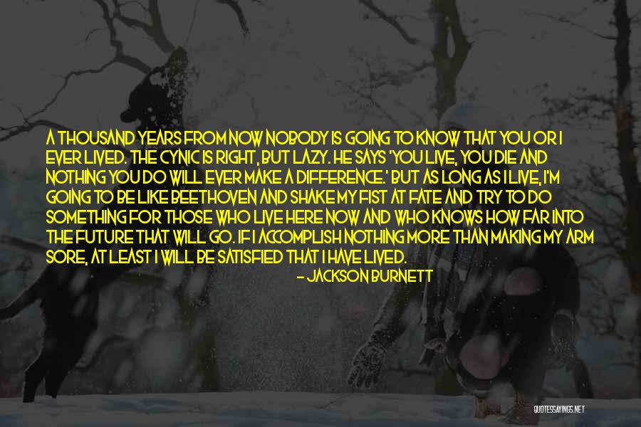 As Long As I'm Living Quotes By Jackson Burnett As Long As I'm Living Quotes By Jackson Burnett