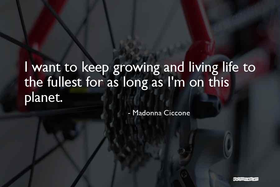 As Long As I'm Living Quotes By Madonna Ciccone