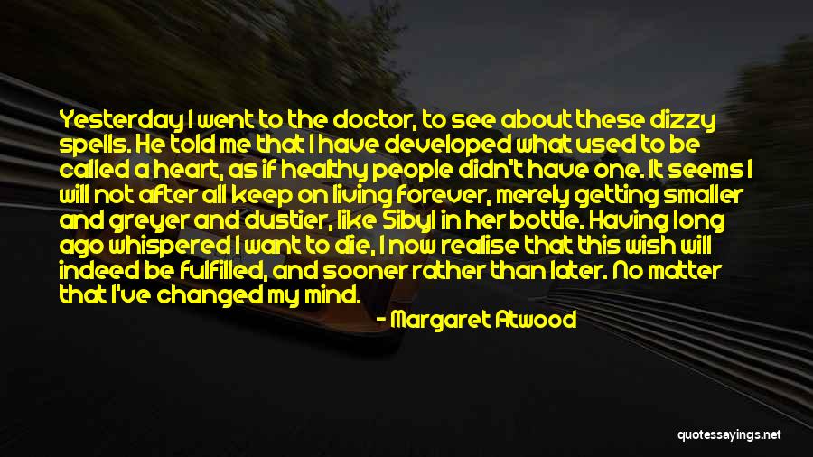 As Long As I'm Living Quotes By Margaret Atwood As Long As I'm Living Quotes By Margaret Atwood