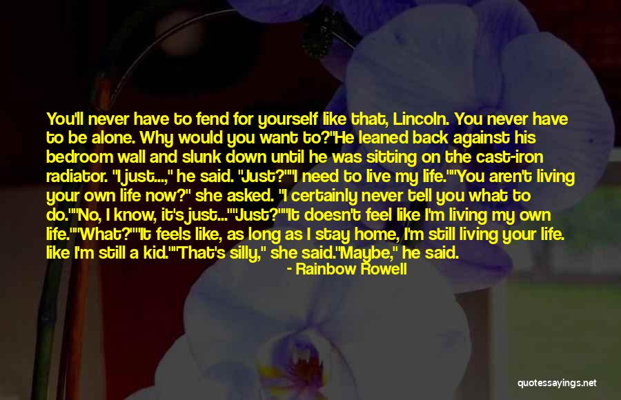 As Long As I'm Living Quotes By Rainbow Rowell As Long As I'm Living Quotes By Rainbow Rowell