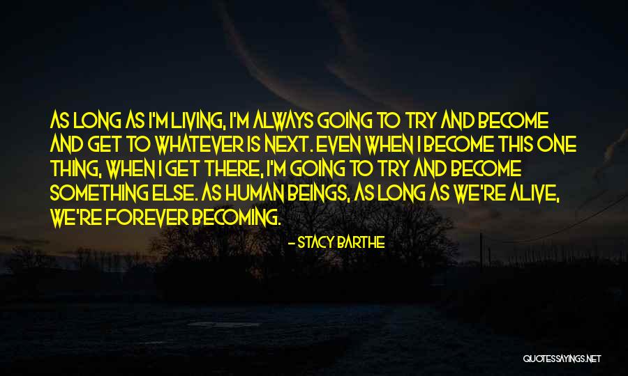 As Long As I'm Living Quotes By Stacy Barthe