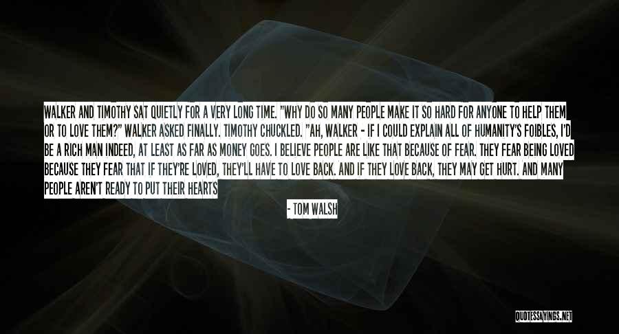 As Long As I'm Living Quotes By Tom Walsh As Long As I'm Living Quotes By Tom Walsh
