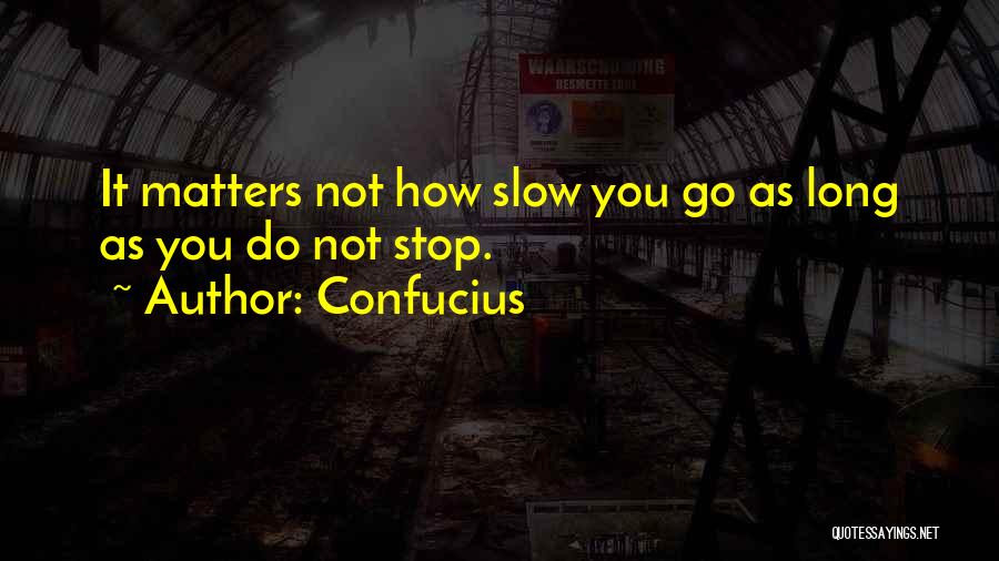 As Long As It Matters Quotes By Confucius