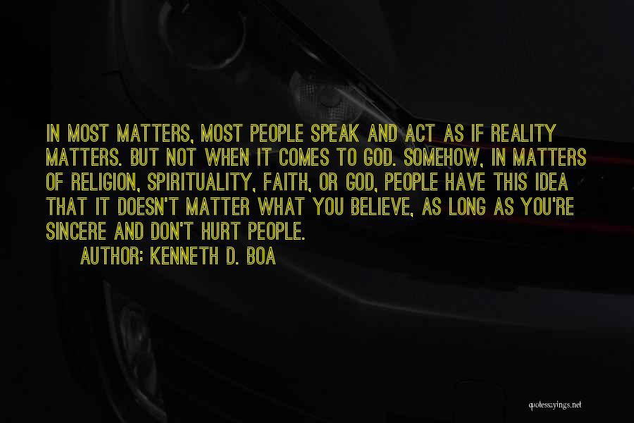 As Long As It Matters Quotes By Kenneth D. Boa