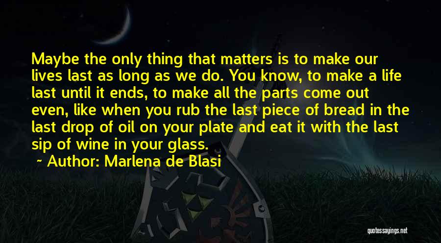 As Long As It Matters Quotes By Marlena De Blasi