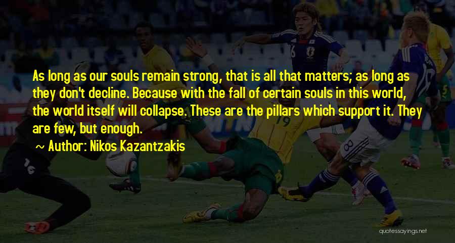 As Long As It Matters Quotes By Nikos Kazantzakis