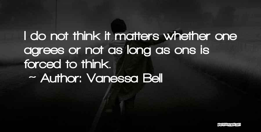 As Long As It Matters Quotes By Vanessa Bell