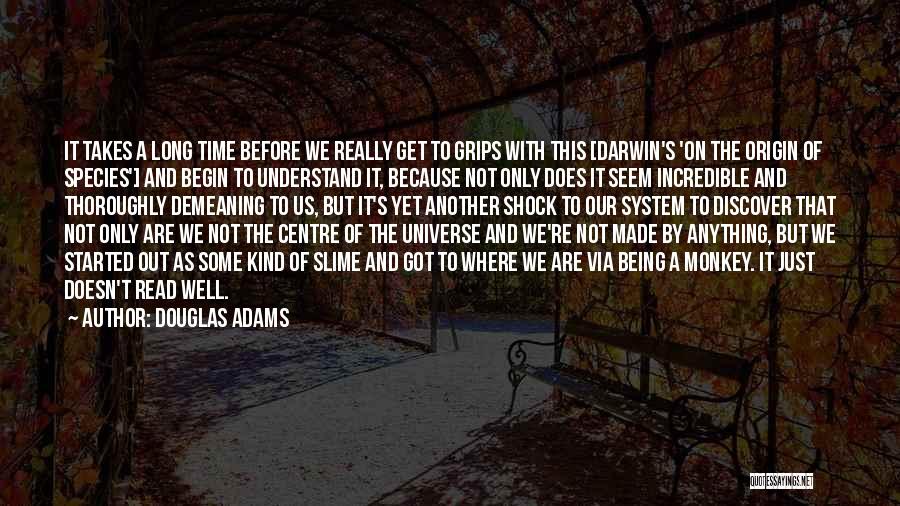 As Long As It Takes Quotes By Douglas Adams