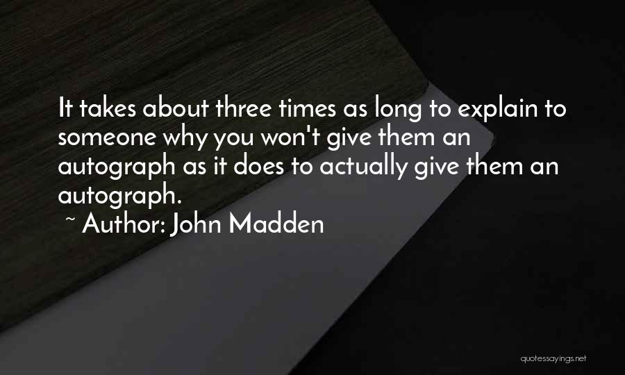 As Long As It Takes Quotes By John Madden