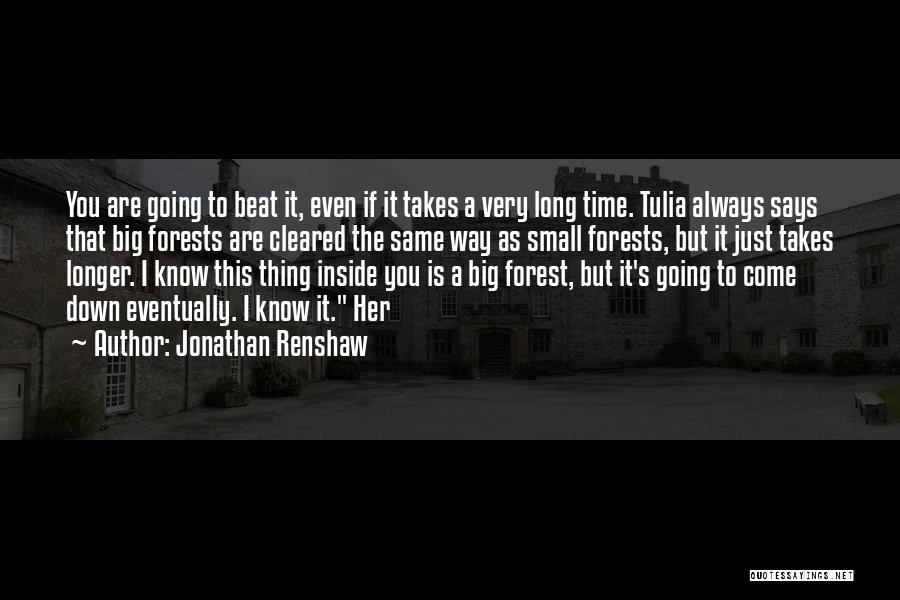 As Long As It Takes Quotes By Jonathan Renshaw