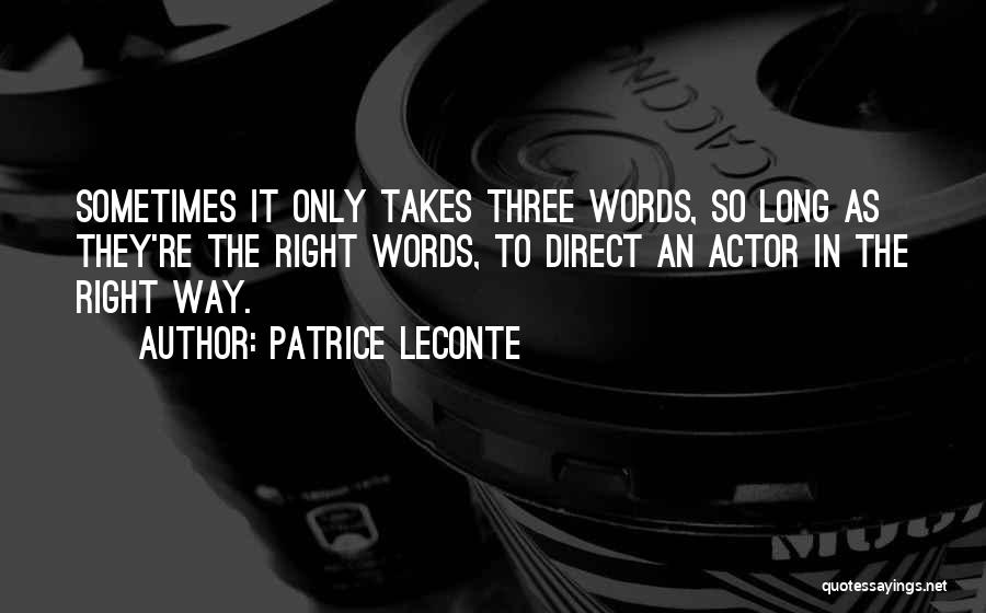 As Long As It Takes Quotes By Patrice Leconte