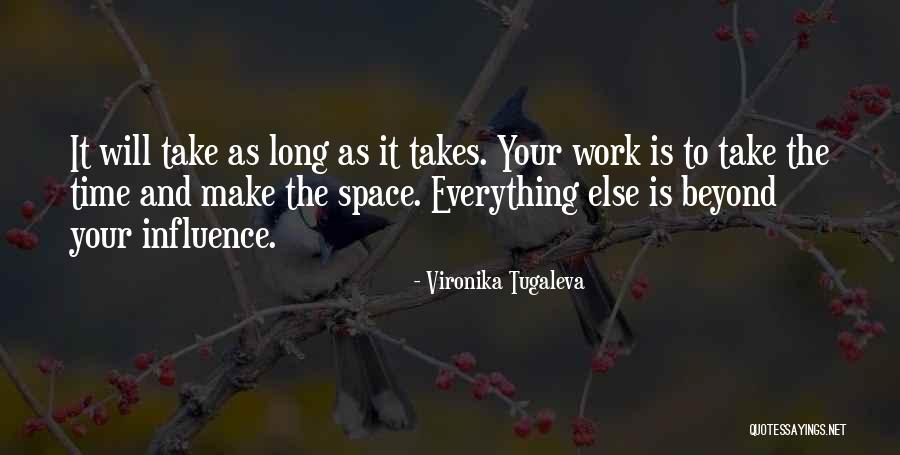 As Long As It Takes Quotes By Vironika Tugaleva