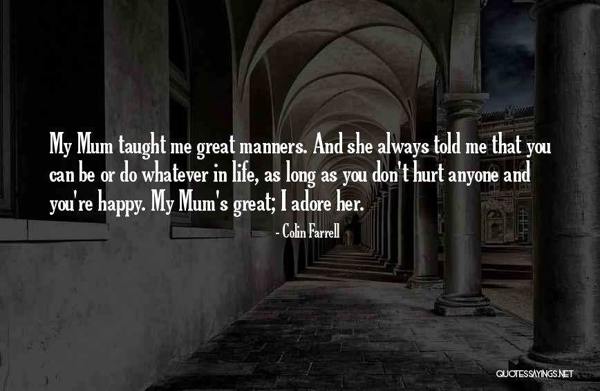 As Long As She's Happy Quotes By Colin Farrell As Long As She's Happy Quotes By Colin Farrell