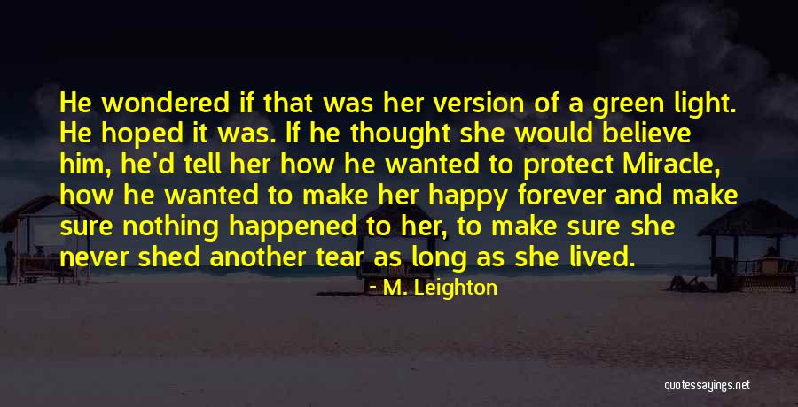 As Long As She's Happy Quotes By M. Leighton As Long As She's Happy Quotes By M. Leighton