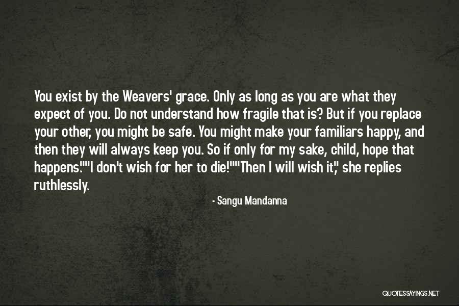 As Long As U Happy Quotes By Sangu Mandanna As Long As U Happy Quotes By Sangu Mandanna