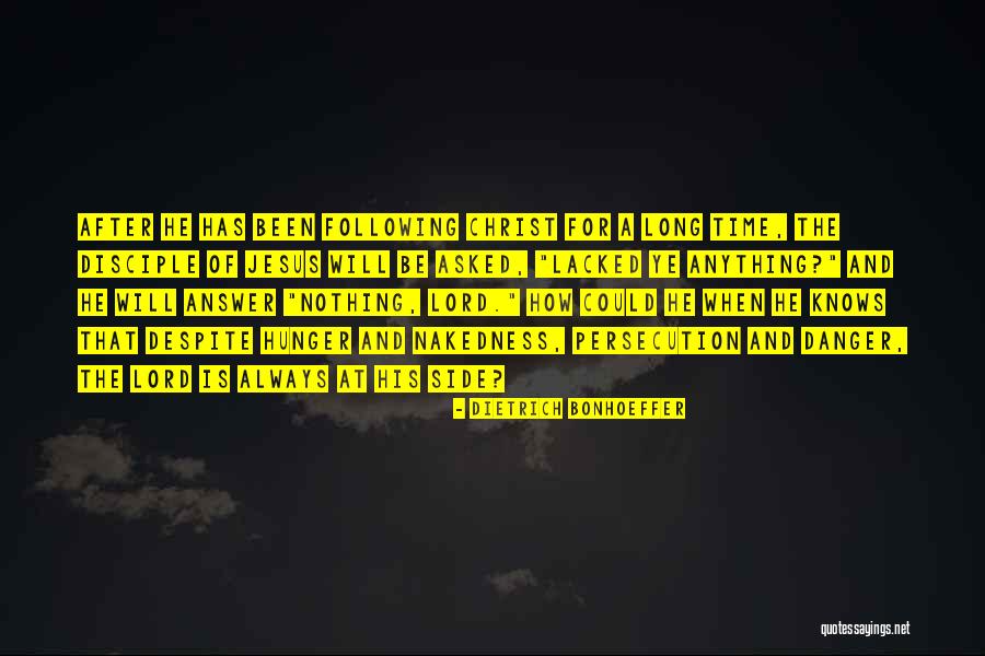 As Long As You Are By My Side Quotes By Dietrich Bonhoeffer As Long As You Are By My Side Quotes By Dietrich Bonhoeffer
