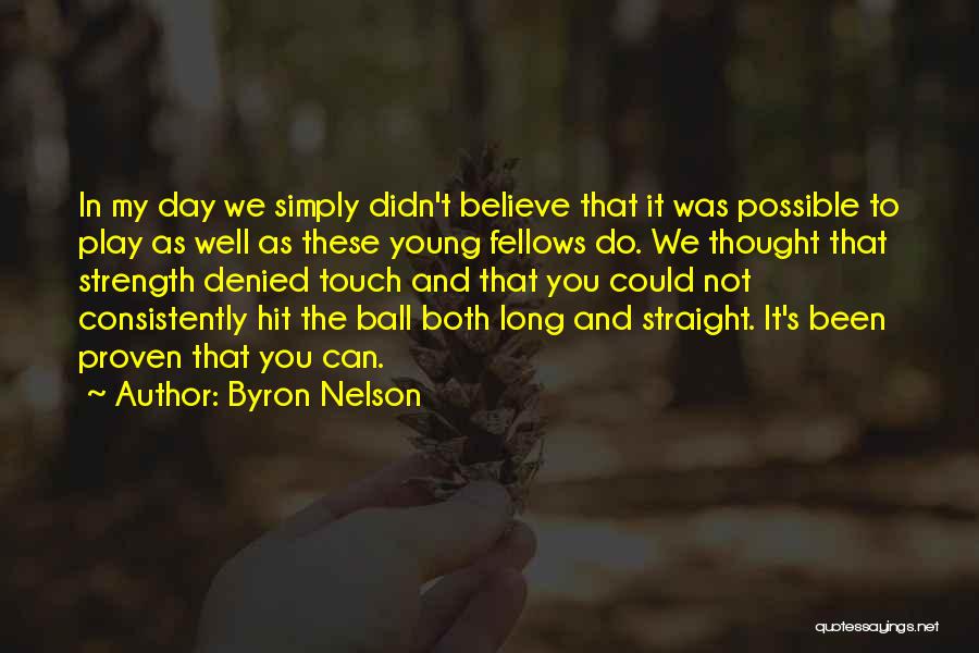 As Long As You Believe Quotes By Byron Nelson