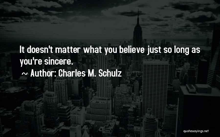 As Long As You Believe Quotes By Charles M. Schulz