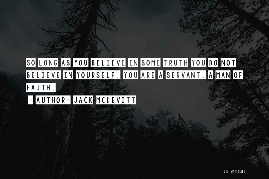 As Long As You Believe Quotes By Jack McDevitt