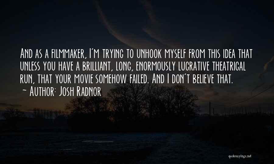 As Long As You Believe Quotes By Josh Radnor