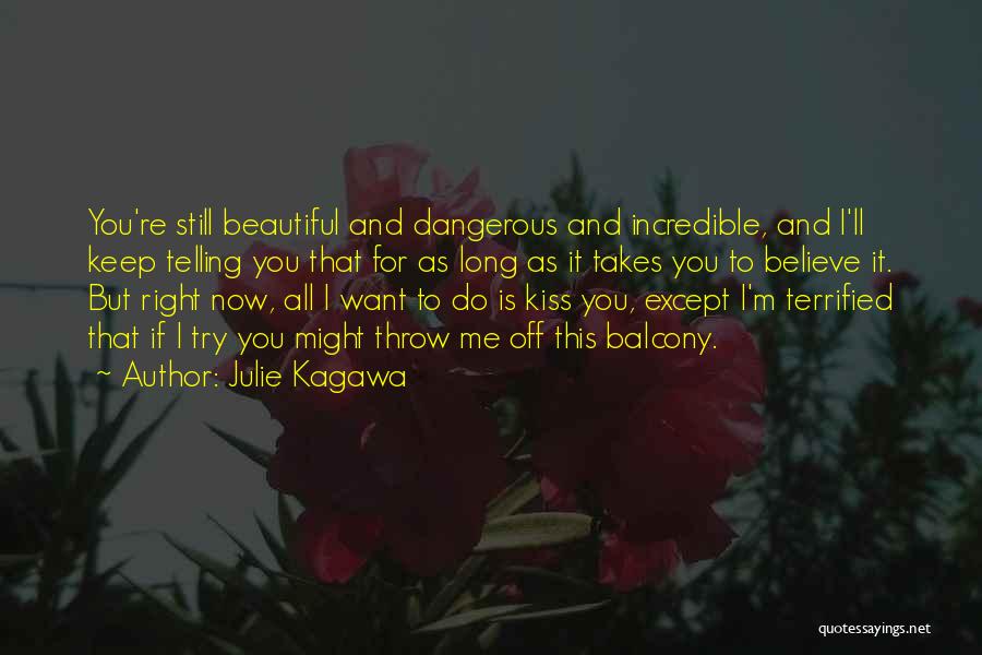 As Long As You Believe Quotes By Julie Kagawa