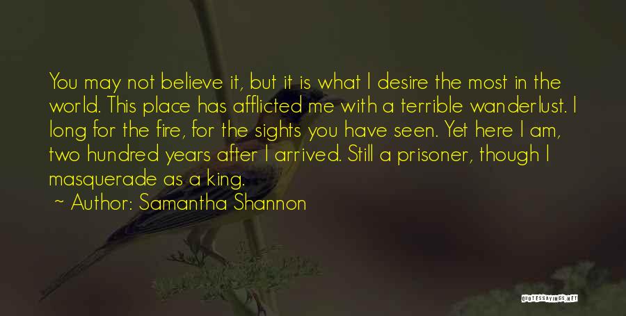 As Long As You Believe Quotes By Samantha Shannon