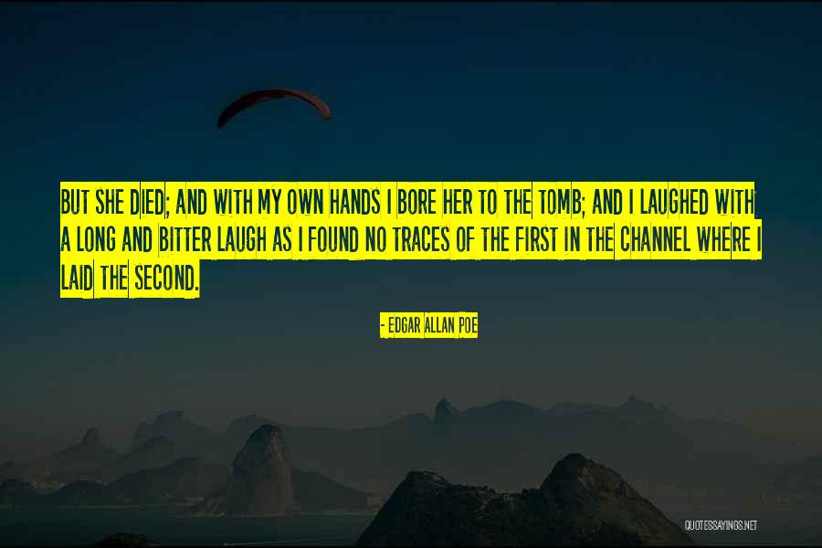 As Long As You Can Laugh At Yourself Quotes By Edgar Allan Poe As Long As You Can Laugh At Yourself Quotes By Edgar Allan Poe