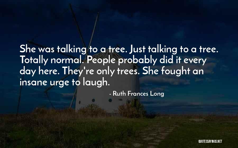 As Long As You Can Laugh At Yourself Quotes By Ruth Frances Long As Long As You Can Laugh At Yourself Quotes By Ruth Frances Long