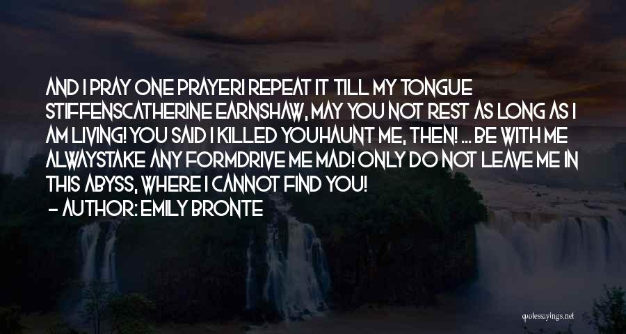 As Long As You Love Me Quotes By Emily Bronte