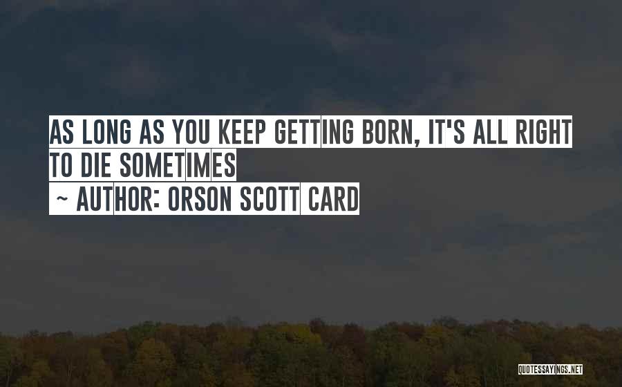 As Long As You Quotes By Orson Scott Card
