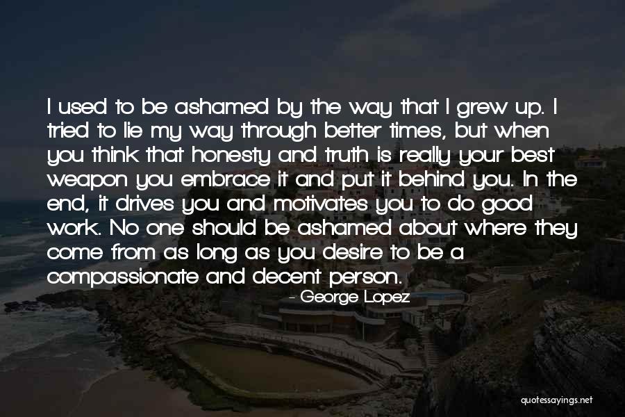 As Long As You Tried Your Best Quotes By George Lopez As Long As You Tried Your Best Quotes By George Lopez
